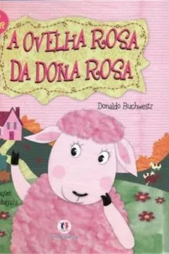Livro Ovelha Rosa Da Dona Rosa, A - Resumo, Resenha, PDF, etc.