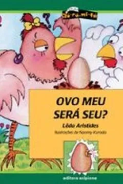 Capa do livro Ovo Meu Será Seu? - Coleção Dó- Ré- Mi- Fá