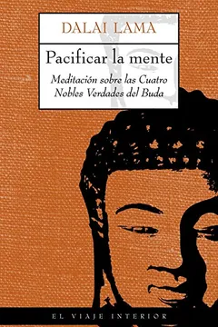Livro Pacificar La Mente - Meditacion Sobre La Cuatro No - Resumo, Resenha, PDF, etc.