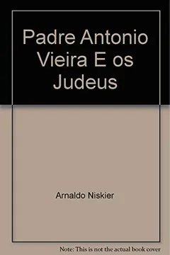 Capa do livro Padre Antônio Vieira e Os Judeus