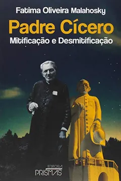 Livro Padre Cicero. Mitificação e Desmitificação - Resumo, Resenha, PDF, etc.