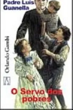 Livro Padre Luis Guanella. O Servo Dos Pobres - Resumo, Resenha, PDF, etc.