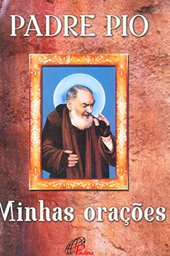Livro Padre Pio - Minhas Oracoes - Resumo, Resenha, PDF, etc.
