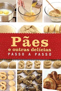 Livro Pães e Outras Delícias. Passo a Passo - Resumo, Resenha, PDF, etc.