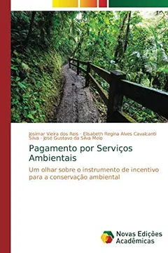 Livro Pagamento por Serviços Ambientais: Um olhar sobre o instrumento de incentivo para a conservação ambiental - Resumo, Resenha, PDF, etc.