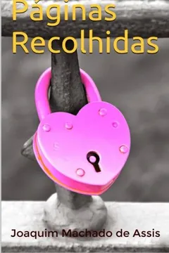 Livro Paginas Recolhidas - Resumo, Resenha, PDF, etc.