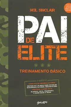 Livro Pai de Elite. Treinamento Básico. Do Nascimento aos Três Anos de Idade - Resumo, Resenha, PDF, etc.