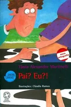 Livro Pai? Eu?! - Coleção Entre Linhas Adolescência. Conforme Nova Ortografia - Resumo, Resenha, PDF, etc.