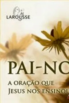 Livro Pai Nosso. A Oração Que Deus Nos Ensinou - Resumo, Resenha, PDF, etc.