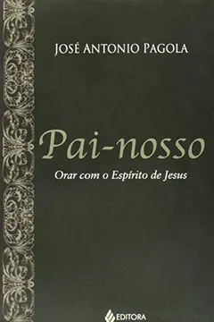Livro Pai-nosso. Orar com o Espírito de Jesus - Resumo, Resenha, PDF, etc.
