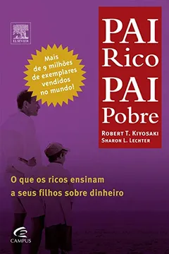 Livro Pai Rico, Pai Pobre - Coleção Pai Rico - Resumo, Resenha, PDF, etc.