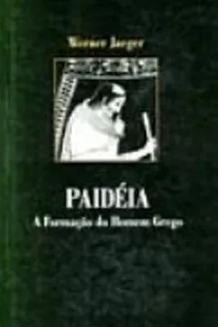 Livro Paideia. A Formação Do Homem Grego - Resumo, Resenha, PDF, etc.