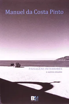 Livro Paisagens Interiores E Outros Ensaios - Resumo, Resenha, PDF, etc.