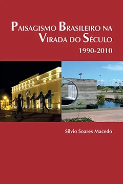 Livro Paisagismo Brasileiro na Virada do Século: 1990-2010 - Resumo, Resenha, PDF, etc.
