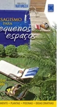 Livro Paisagismo Para Pequenos Espaços - Resumo, Resenha, PDF, etc.