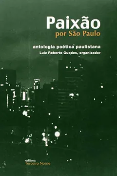 Livro Paixão Por São Paulo. Antologia Poética Paulistana - Resumo, Resenha, PDF, etc.