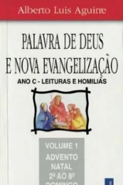 Capa do livro Palavra De Deus E Nova Evangelização. Ano C. Leituras E Homilias - Volume 1