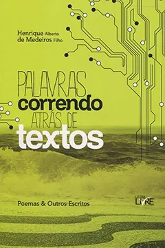 Livro Palavras Correndo Atrás de Textos. Poemas & Outros Escritos - Resumo, Resenha, PDF, etc.