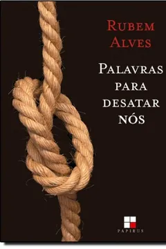 Livro Palavras Para Desatar Nós - Resumo, Resenha, PDF, etc.