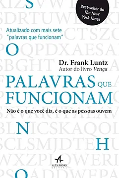 Livro Palavras que Funcionam. Não É o que Você Diz, É o que as Pessoas Ouvem - Resumo, Resenha, PDF, etc.