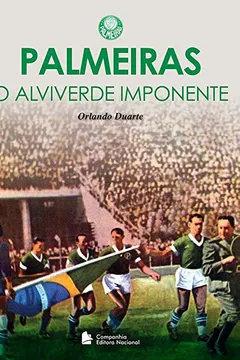 Livro Palmeiras. O Alviverde Imponente - Resumo, Resenha, PDF, etc.