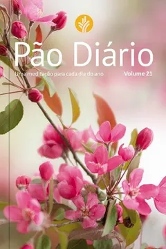 Livro Pão diário: uma meditação para cada dia do ano (Volume 21) - Resumo, Resenha, PDF, etc.