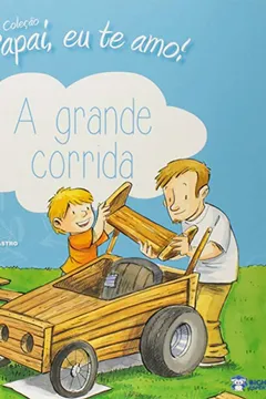 Livro Papai, Eu Te Amo! - A Grande Corrida - Resumo, Resenha, PDF, etc.