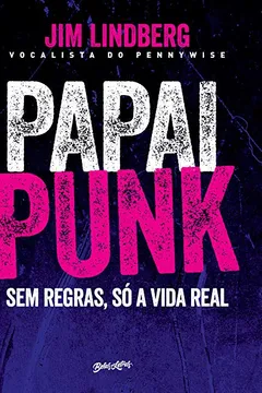 Livro Papai Punk. Sem Regras, Só a Vida Real - Resumo, Resenha, PDF, etc.