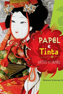 Capa do livro Papel E Tinta - Artes Do Japão