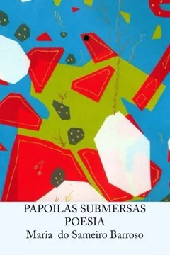 Livro Papoilas Submersas: Poesia - Resumo, Resenha, PDF, etc.