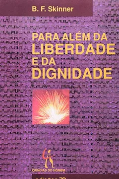 Livro Para Além da Liberdade e da Dignidade - Resumo, Resenha, PDF, etc.