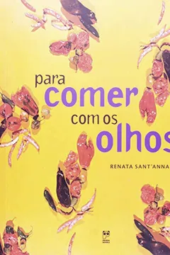 Livro Para Comer Com Os Olhos - Resumo, Resenha, PDF, etc.