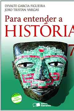 Livro Para Entender a História. 7º Ano - Resumo, Resenha, PDF, etc.
