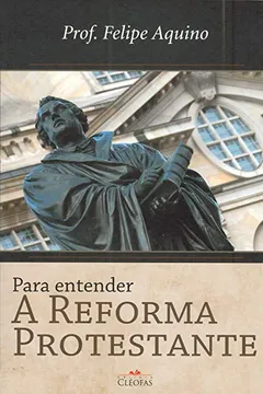 Livro Para Entender a Reforma Protestante - Resumo, Resenha, PDF, etc.