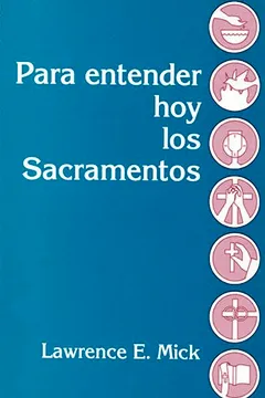 Livro Para Entender Hoy los Sacramentos = Understanding the Sacraments Today - Resumo, Resenha, PDF, etc.