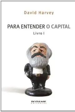 Livro Para Entender o Capital - Livro 1 - Resumo, Resenha, PDF, etc.