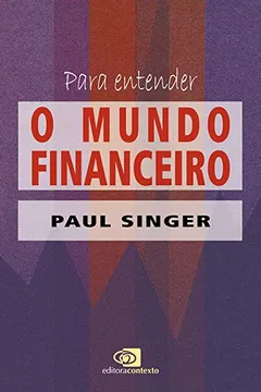 Livro Para Entender o Mundo Financeiro - Resumo, Resenha, PDF, etc.