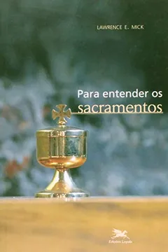 Livro Para Entender Os Sacramentos - Resumo, Resenha, PDF, etc.