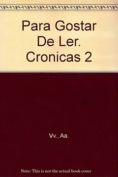 Livro Para Gostar de Ler - Volume 02. Crônicas - Resumo, Resenha, PDF, etc.