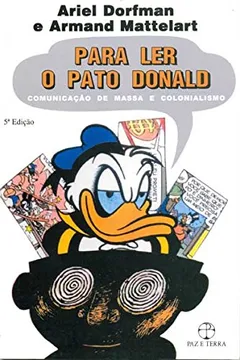 Livro Para Ler O Pato Donald. Comunicação de Massa e Colonialismo - Resumo, Resenha, PDF, etc.