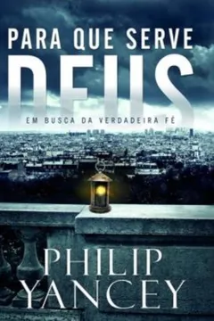 Livro Para que Serve Deus - Resumo, Resenha, PDF, etc.