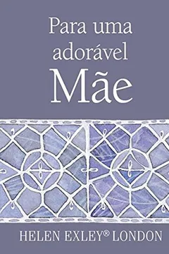 Livro Para Uma Adorável Mãe - Coleção Diamantes - Resumo, Resenha, PDF, etc.