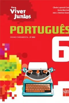 Livro Para Viver Juntos. Português 6 - Resumo, Resenha, PDF, etc.