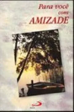 Livro Para Você Com Amizade - Resumo, Resenha, PDF, etc.