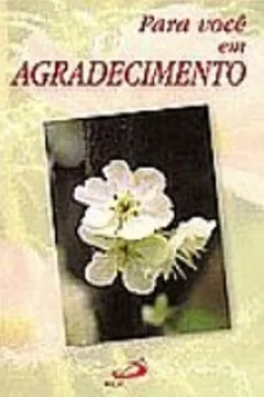 Livro Para Você Em Agradecimento - Resumo, Resenha, PDF, etc.