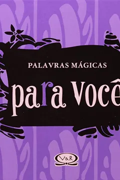 Livro Para Você, Palavras Mágicas - Resumo, Resenha, PDF, etc.