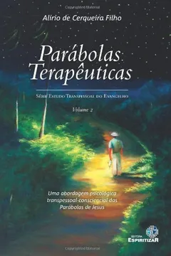 Livro Parábolas Terapêuticas - Série Estudo Transpessoal do Evangelho - Resumo, Resenha, PDF, etc.