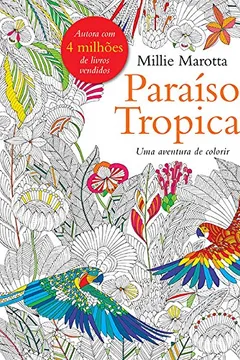 Livro Paraíso Tropical. Uma Aventura de Colorir - Resumo, Resenha, PDF, etc.