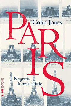 Livro Paris. Biografia De Uma Cidade - Resumo, Resenha, PDF, etc.