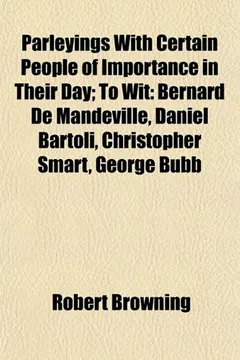 Livro Parleyings with Certain People of Importance in Their Day; To Wit: Bernard de Mandeville, Daniel Bartoli, Christopher Smart, George Bubb - Resumo, Resenha, PDF, etc.